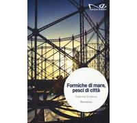 Formiche di mare, pesci di città