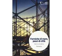 Formiche di mare, pesci di città