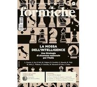 Formiche. La mossa dell'intelligence. Una strategia di sicurezza nazionale per l'Italia (2024) (Vol. 208)