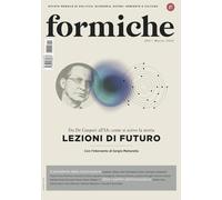 Formiche. Lezioni di futuro. Da De Gasperi all'IA: come si scrive la storia (2024) (Vol. 200)