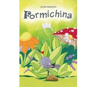 Formichina. Ediz. illustrata