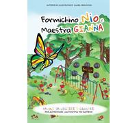 FORMICHINO NIO E MAESTRA GIANNA - Libro per bambini - FAVOLA DA LEGGERE E GIOCARE: Illustrazioni realizzate a mano - testi in stampatello maiuscolo - ... e famiglie, aumentare autostima nei bambini