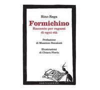 Formichino. Racconto per ragazzi di ogni età