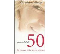 Formidabili 50. La nuova vita delle donne