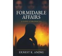 Formidable Affairs: A Love Chronicle