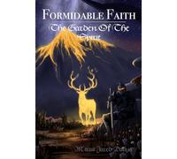 Formidable Faith: The Garden Of The Spirit: 2