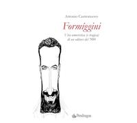 Formíggini. Vita umoristica (e tragica) di un editore del '900