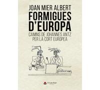 FORMIGUES D’EUROPA: camins de Johannes AntZ per la cort europea