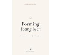 Forming Young Men: Scripture and Conversation for Fathers and Sons