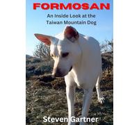 Formosan: An Inside Look at the Taiwan Mountain Dog
