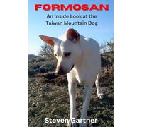 Formosan: An Inside Look at the Taiwan Mountain Dog