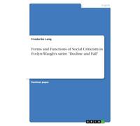 Forms and Functions of Social Criticism in Evelyn Waugh's satire "Decline and Fall"