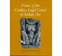 Forms of the Goddess Lajja Gauri in Indian Art by Carol R. Bolon