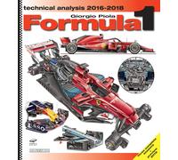 Formula 1 2016-2018. Technical analysis - Piola Giorgio