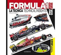 Formula 1. 2020-2022. La tecnica-Technical insights. Anteprima-Preview 2023. Ediz. italiana e inglese