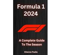 Formula 1 2024 - A Complete Guide To The Season