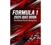 Formula 1 2025 Quiz Book: 200+ Trivia Questions on Lando Norris' Championship Win, McLaren's Dominance, Race Results & Driver Stats