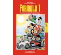 FORMULA 1. CAMPIONISSIMI E GRANDI RECORD - DONNINI MARIO, SERRA GIORGIO (ILL.)