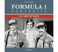 FORMULA 1 PORTRAITS - GLI ANNI SETTANTA - DAL MONTE LUCA - Nada Editore