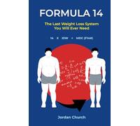 Formula 14: The Last Weight Loss Book You Will Ever Need