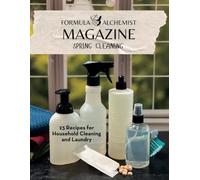 Formula Alchemist Magazine Spring Cleaning: Expanded Edition