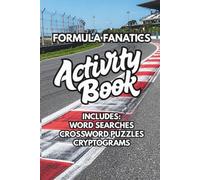 Formula Fanatics Activity Book: Word Searches, Crossword Puzzles, Cryptograms & More