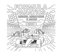 Formula Fanatics: Memes. Memories & More - Formula Racing Activity Book - Coloring Book