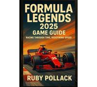 Formula Legends 2025 Game Guide: Racing Through Time, Redefining Speed