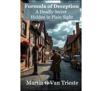 Formula of Deception: A Deadly Secret Hidden in Plain Sight