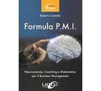 Formula P.M.I. Neuroscienze, coaching e matematica per il business management