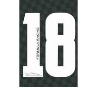Formula Racing Drivers Notebook 18: Notebook with Driver Number | Ultimate Motorsport Fan Journal for Speed | Perfect Gift for Racing Fans, Car Lovers & Track Day Notes