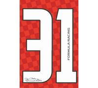 Formula Racing Drivers Notebook 31: Notebook with Driver Number | Ultimate Motorsport Fan Journal for Speed | Perfect Gift for Racing Fans, Car Lovers & Track Day Notes