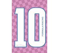 Formula Racing Notebook 10: Notebook with Driver Number | Ultimate Motorsport Fan Journal for Speed | Perfect Gift for Racing Fans, Car Lovers & Track Day Notes