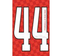 Formula Racing Notebook 44: NoteboNotebook with Driver Number | Ultimate Motorsport Fan Journal for Speed | Perfect Gift for Racing Fans, Car Lovers & Track Day Notes