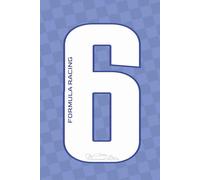 Formula Racing Notebook 6: Notebook with Driver Number | Ultimate Motorsport Fan Journal for Speed | Perfect Gift for Racing Fans, Car Lovers & Track Day Notes