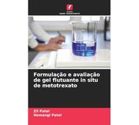Formulação e avaliação de gel flutuante in situ de metotrexato