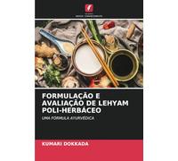 FORMULAÇÃO E AVALIAÇÃO DE LEHYAM POLI-HERBÁCEO: UMA FÓRMULA AYURVÉDICA