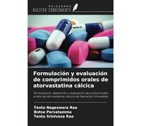 Formulación y evaluación de comprimidos orales de atorvastatina cálcica: Formulación, desarrollo y evaluación de comprimidos orales de atorvastatina cálcica de liberación inmediata