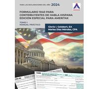 Formulario 1040 para Contribuyentes de habla hispana Edición Especial para Ameritax: Tomo 1