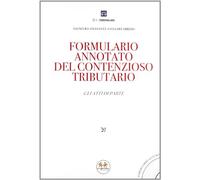 Formulario annotato del contenzioso tributario. Gli atti di parte. Con CD-ROM