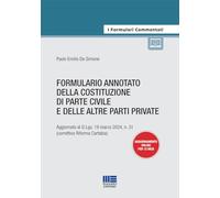 Formulario annotato della costituzione di parte civile e delle altre parti private. Aggiornato al D.Lgs. 19 marzo 2024, n. 31 (correttivo Riforma Cartabia). Con aggiornamento online