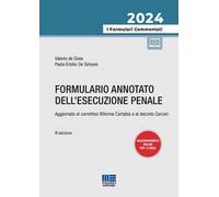 Formulario annotato dell'esecuzione penale. Aggiornato al correttivo Riforma Cartabia e al decreto Carceri