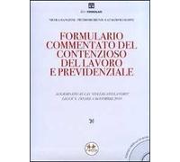 Formulario commentato del contenzioso del lavoro e previdenziale. Con CD-ROM