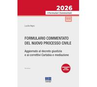 Formulario commentato del nuovo processo civile. Aggiornato al decreto giustizia e ai correttivi Cartabia e mediazione. Con aggiornamento online