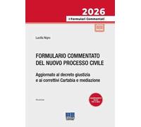 Formulario commentato del nuovo processo civile. Aggiornato al decreto giustizia e ai correttivi Cartabia e mediazione. Con aggiornamento online