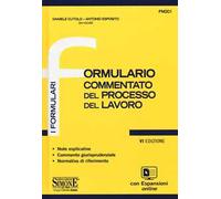 Formulario commentato del processo del lavoro. Con aggiornamento online