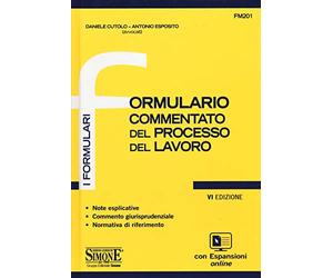 Formulario commentato del processo del lavoro. Con aggiornamento online
