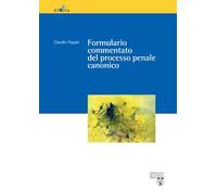 Formulario commentato del processo penale canonico