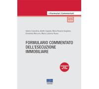 FORMULARIO COMMENTATO DELL'ESECUZIONE IMMOBILIARE - COLANDREA VALERIO, COPPOLA