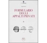 Formulario degli appalti privati. Con CD-ROM